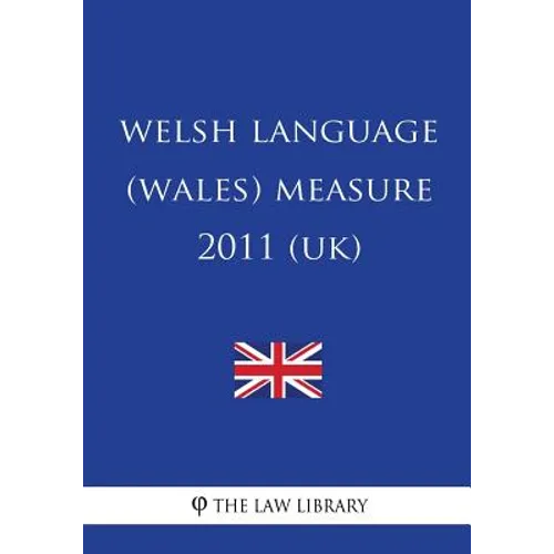 Welsh Language (Wales) Measure 2011 (UK)