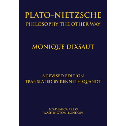 Platoâ "nietzsche: Philosophy the Other Way