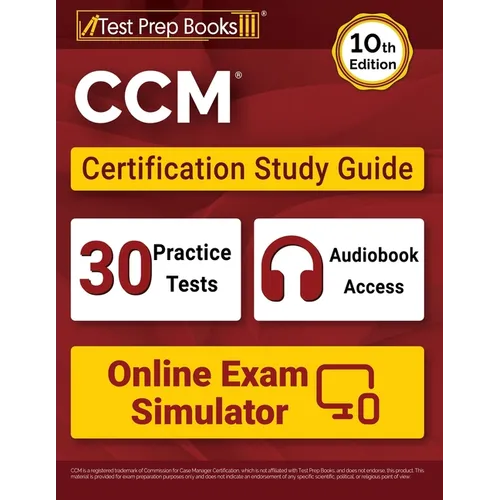 CCM Certification Study Guide: Practice Tests + Certified Case Manager Exam Prep + Online Exam Simulator [10th Edition]