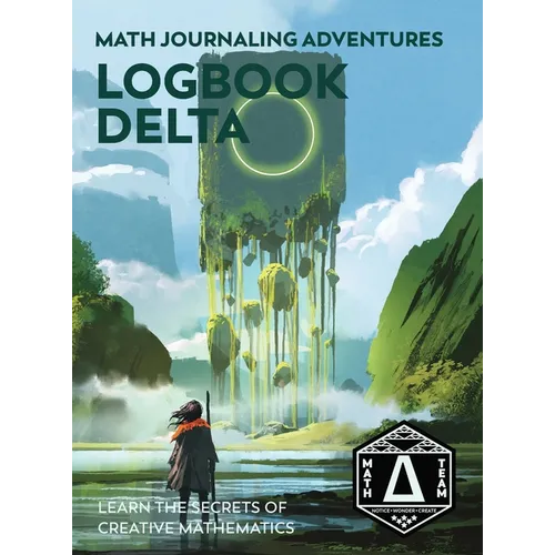 Logbook Delta: Learn the Secrets of Creative Mathematics