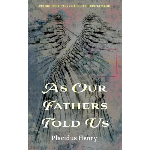As Our Fathers Told Us: Religious Poetry in a Post-Christian Age