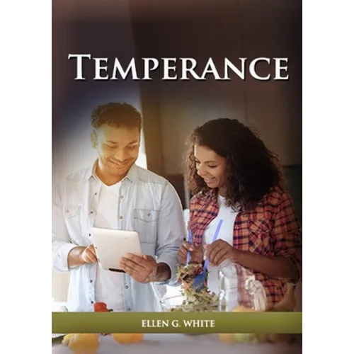 Temperance: (Biblical Principles on health, Counsels on Health, Medical Ministry, Bible Hygiene, a call to medical evangelism, Sanctified Life and Min