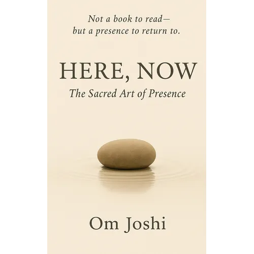 Here, Now: The Sacred Art of Presence