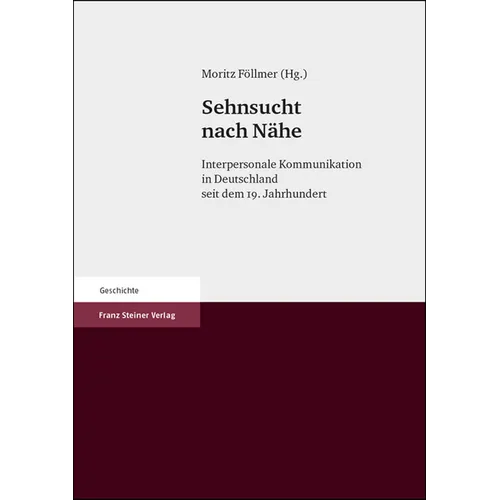 Sehnsucht Nach Nahe: Interpersonale Kommunikation in Deutschland Seit Dem 19. Jahrhundert