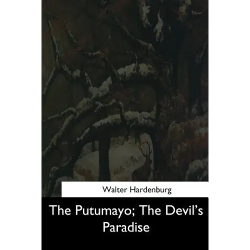 The Putumayo, The Devil's Paradise