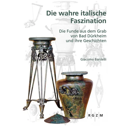 Die Wahre Italische Faszination: Die Funde Aus Dem Grab Von Bad Durkheim Und Ihre Geschichte