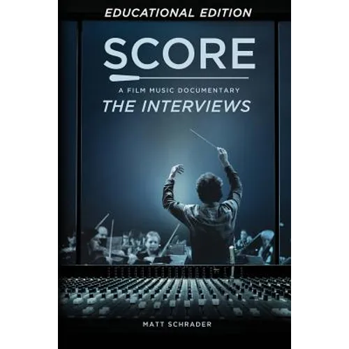 Score: A Film Music Documentary - The Interviews (Educational Edition)