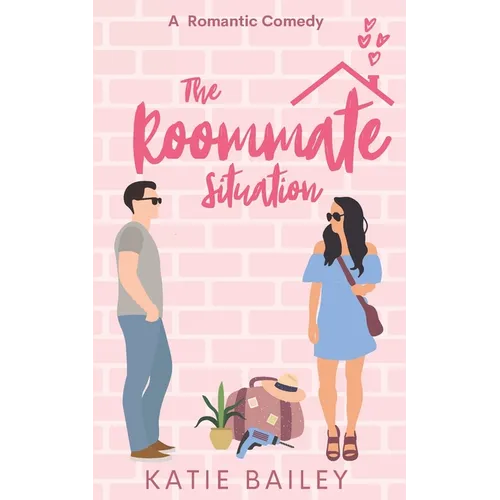 The Roommate Situation: A Romantic Comedy