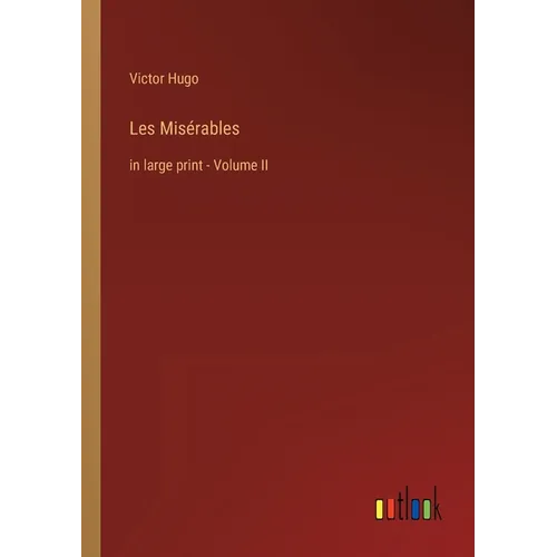 Les Misérables: in large print - Volume II