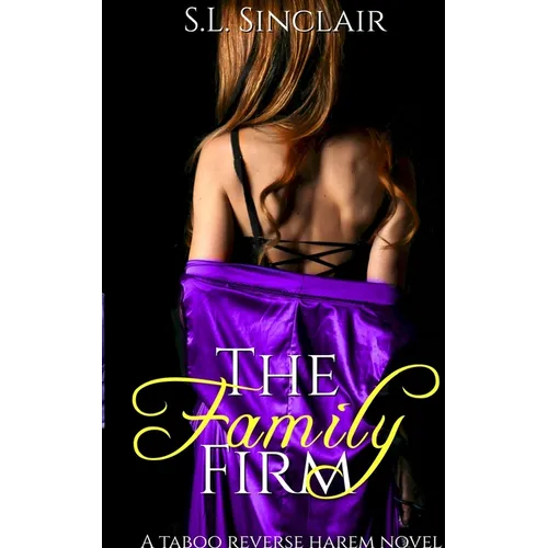 The Family Firm: A Taboo, Age Gap, Step Family Reverse Harem Novel