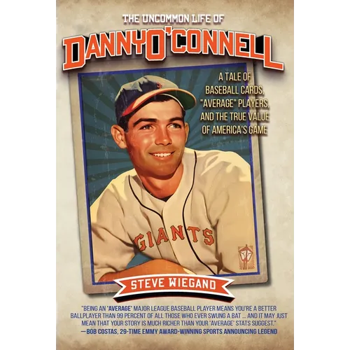 The Uncommon Life of Danny O'Connell: A Tale of Baseball Cards, Average Players, and the True Value of America's Game
