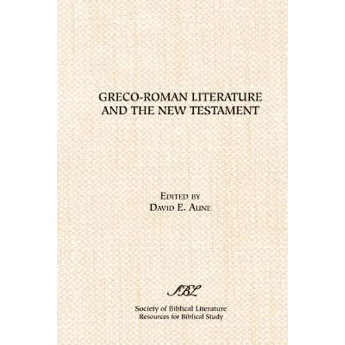 Greco-Roman Literature and the New Testament: Selected Forms and Genres