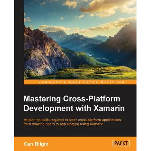 Mastering Cross-Platform Development with Xamarin