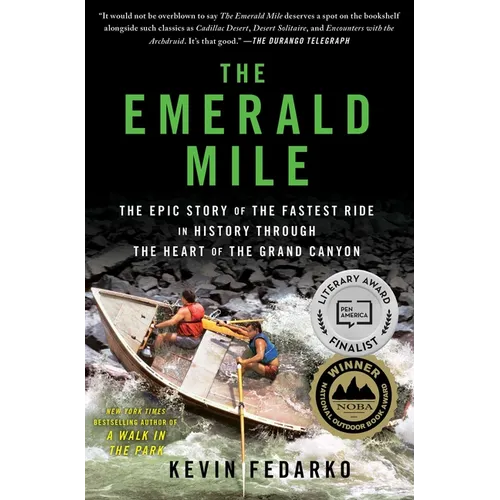The Emerald Mile: The Epic Story of the Fastest Ride in History Through the Heart of the Grand Canyon
