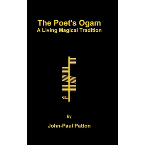 The Poet's Ogam: A Living Magical Tradition