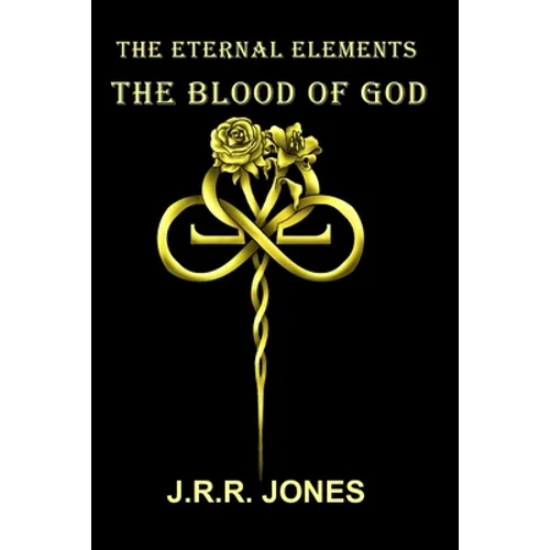 The Eternal Elements: The Blood of God