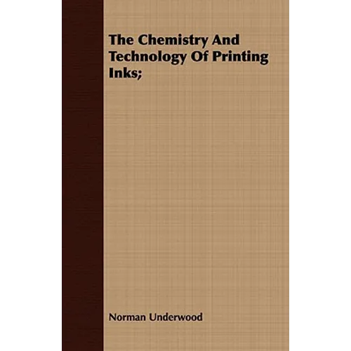 The Chemistry And Technology Of Printing Inks;