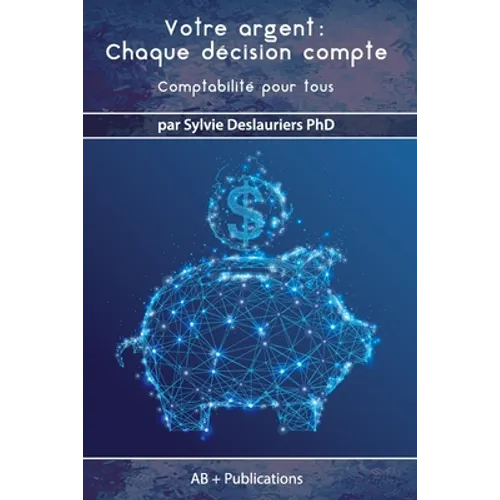 Votre argent Chaque décision compte: Comptabilité pour tous