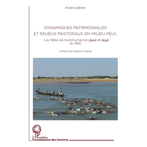 Dynamiques patrimoniales et enjeux pastoraux en milieu peul: Les fêtes de transhumance yaaral et degal au Mali