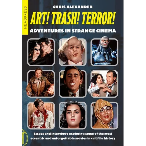 Art! Trash! Terror!: Adventures in Strange Cinema