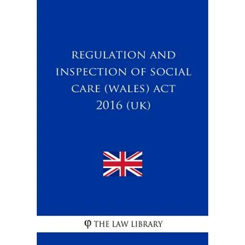 Regulation and Inspection of Social Care (Wales) Act 2016 (UK)