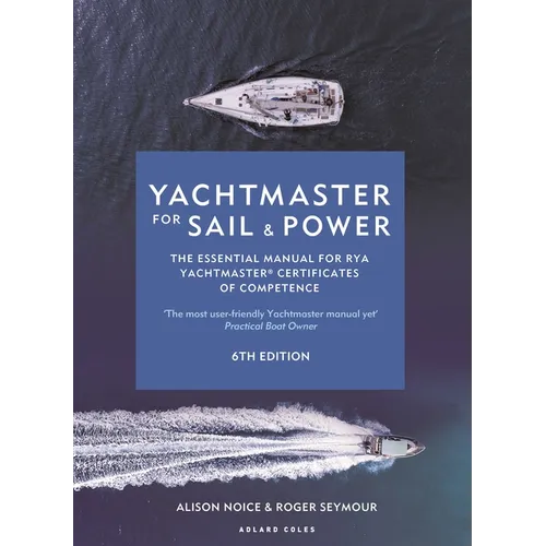 Yachtmaster for Sail and Power 6th Edition: The Essential Manual for Rya Yachtmaster(r) Certificates of Competence