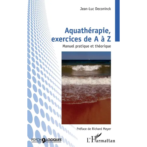 Aquathérapie, exercices de A à Z: Manuel pratique et théorique