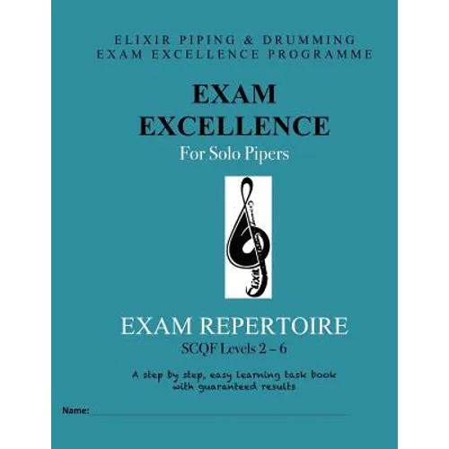 Exam Excellence for Solo Pipers: Exam Repertoire: Levels 2 - 6