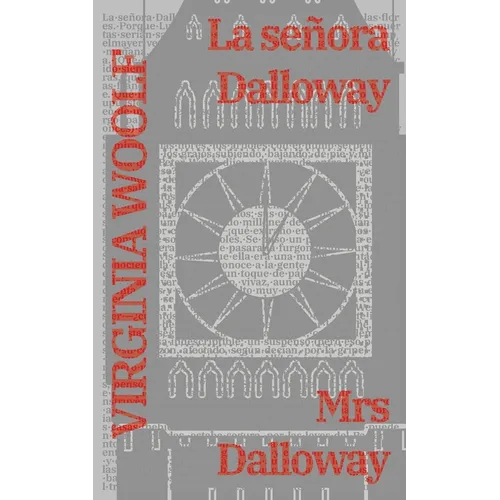 La señora Dalloway - Mrs Dalloway: Texto paralelo bilingüe - Bilingual edition: Inglés - Español / English - Spanish