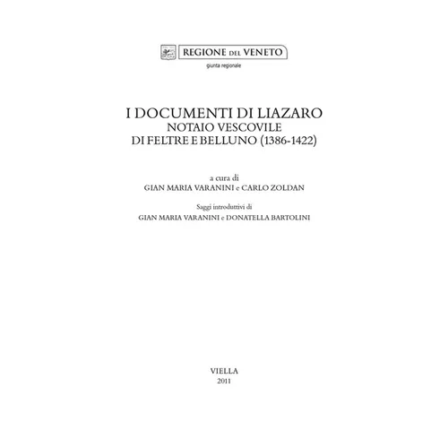 I Documenti Di Liazaro, Notaio Vescovile Di Feltre E Belluno (1386-1422)