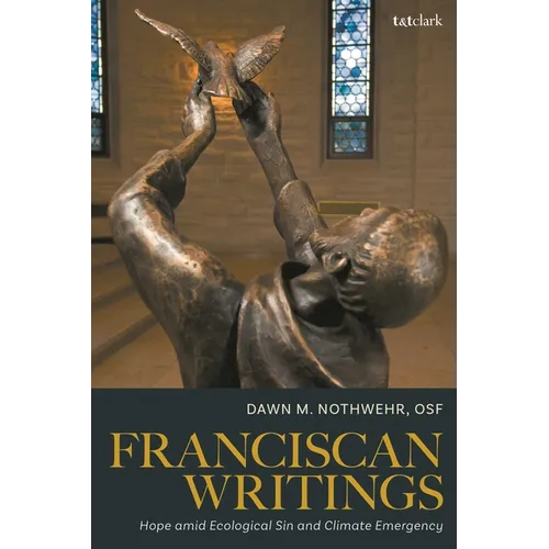 Franciscan Writings: Hope Amid Ecological Sin and Climate Emergency