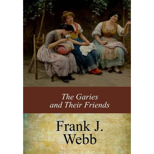 The Garies and Their Friends