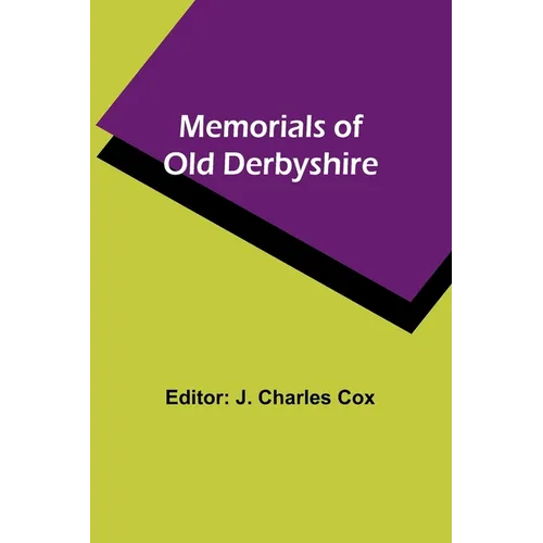 Memorials of old Derbyshire