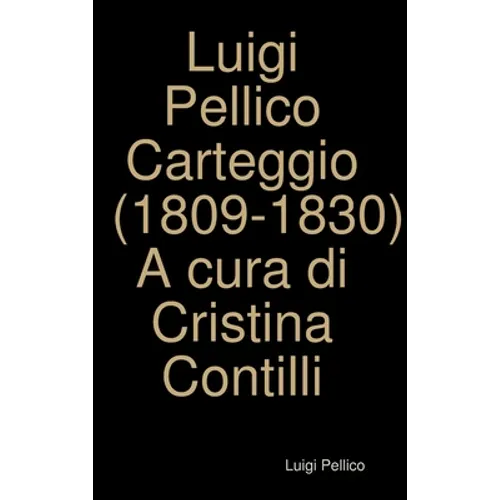 Carteggio (1809-1830) A cura di Cristina Contilli