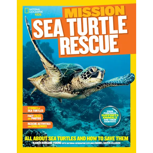 National Geographic Kids Mission: Sea Turtle Rescue: All about Sea Turtles and How to Save Them
