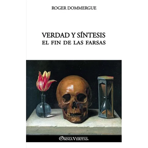 Verdad y síntesis: El fin de las farsas
