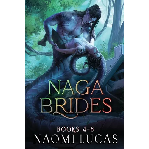 Naga Brides Series Collection Books 4-6: A Monster Romance