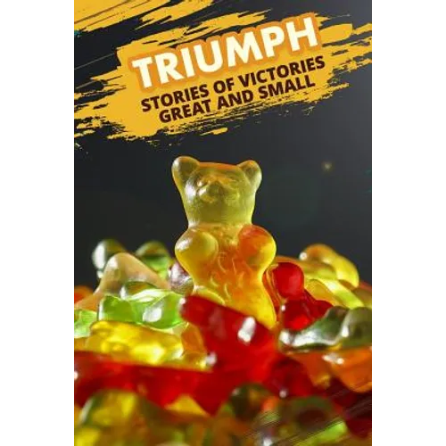 Triumph. Stories of Victories Great and Small