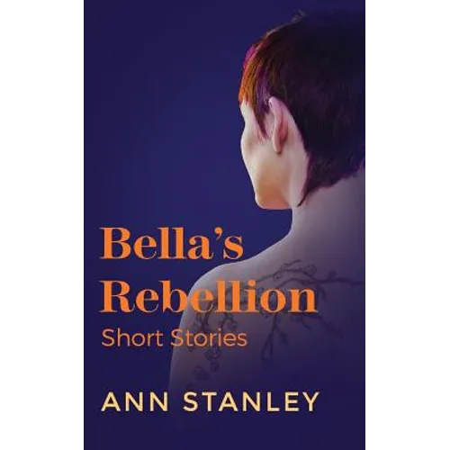 Bella's Rebellion: Short Stories