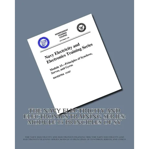 The Navy Electricity and Electronics Training Series: Module 15 Principles Of Sy