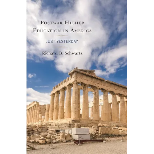 Postwar Higher Education in America: Just Yesterday