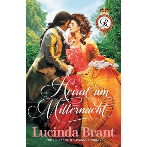 Heirat um Mitternacht: Ein Liebesroman aus dem 18. Jahrhundert