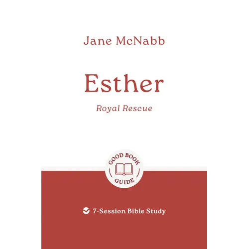 Esther: Royal Rescue: 7-Session Bible Study