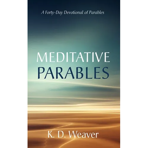 Meditative Parables: A Forty-Day Devotional of Parables