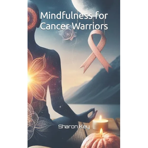 Mindfulness for Cancer Warriors