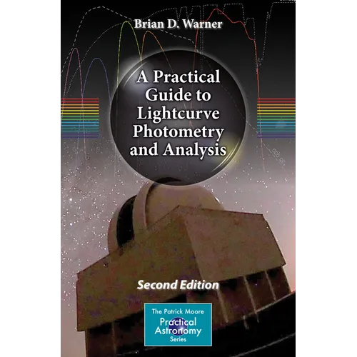 A Practical Guide to Lightcurve Photometry and Analysis