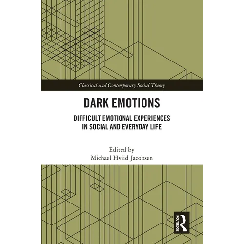 Dark Emotions: Difficult Emotional Experiences in Social and Everyday Life