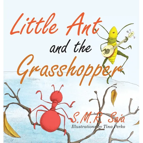 Little Ant and the Grasshopper: Choose a Job You Love