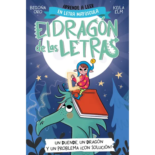 Phonics in Spanish-Un Duende, Un Dragón Y Un Problema ¿Con Solución? / An Elf, a Dragon, and a Problem... with a Solution? the Letters Dragon 3