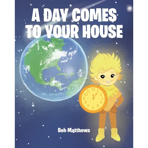 A Day Comes to Your House